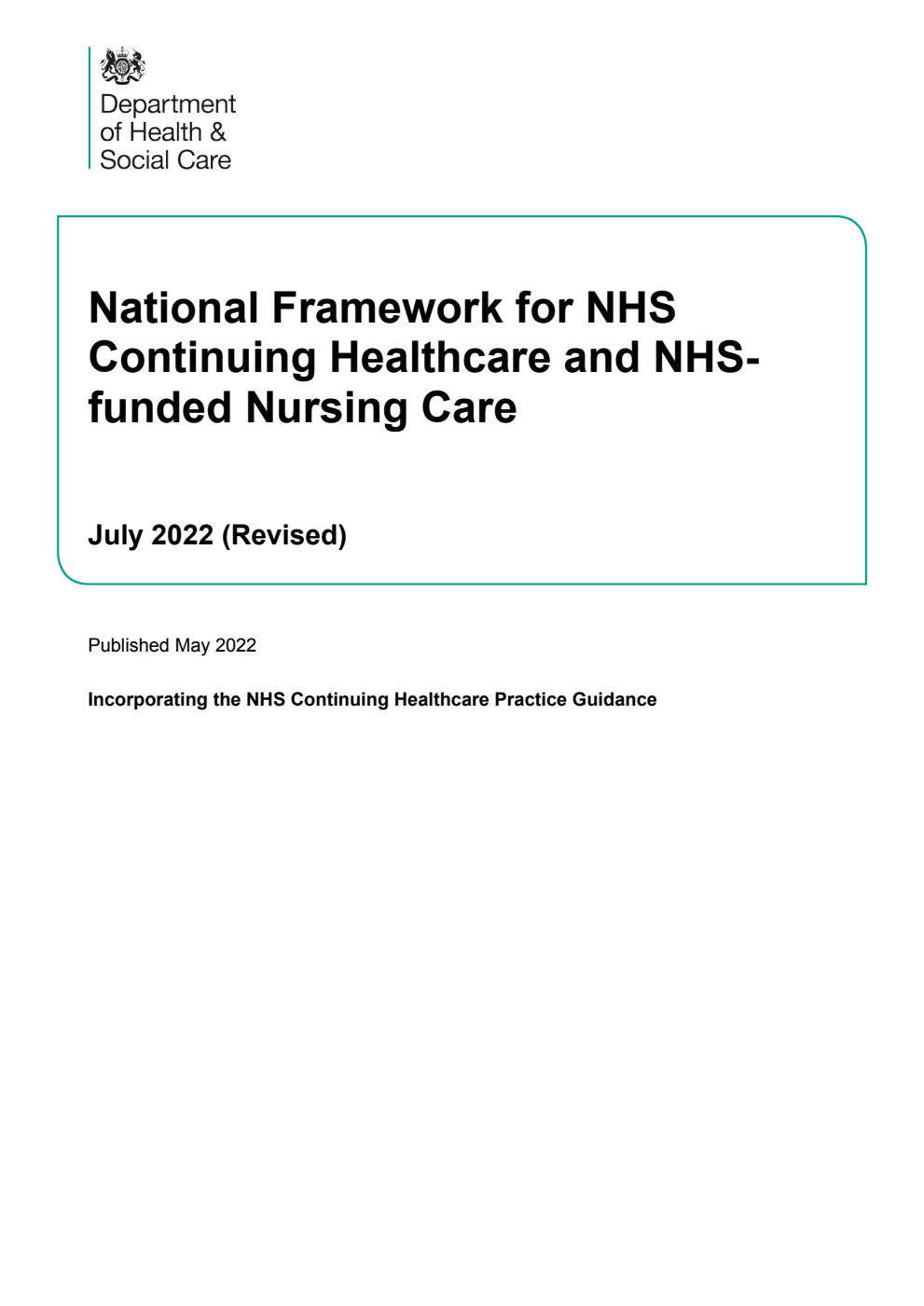National Framework for NHS Continuing Healthcare and NHS-funded Nursing Care. July 2022 (Revised). Incorporating the NHS Continuing Healthcare Practice Guidance. Updated July, 2023