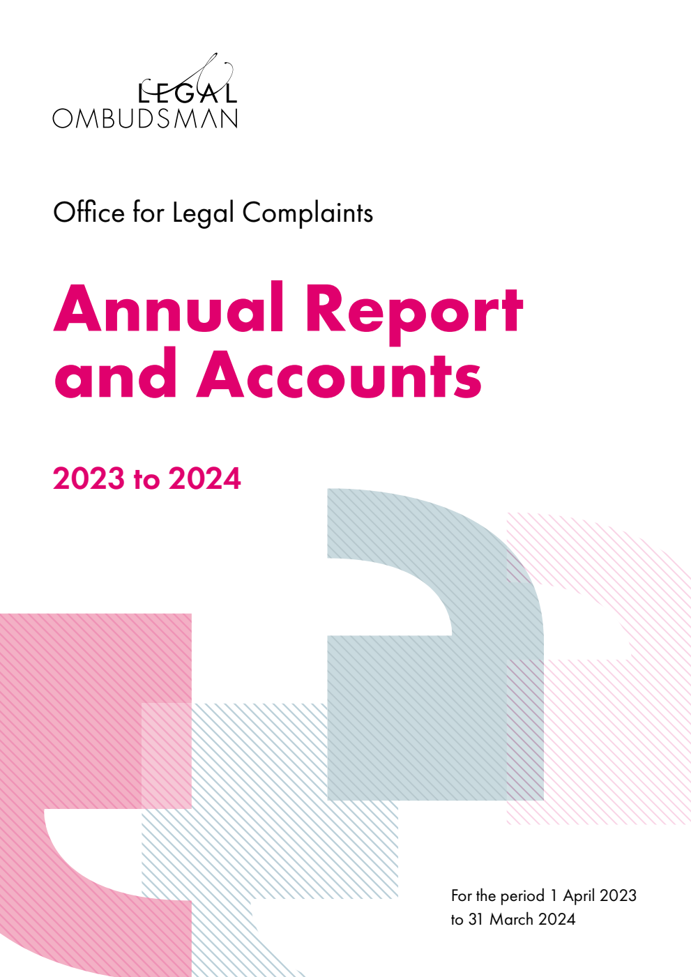The Office for Legal Complaints Annual Report and Accounts 2023 to 2024 for the period 1 April 2023 to 31 March 2024