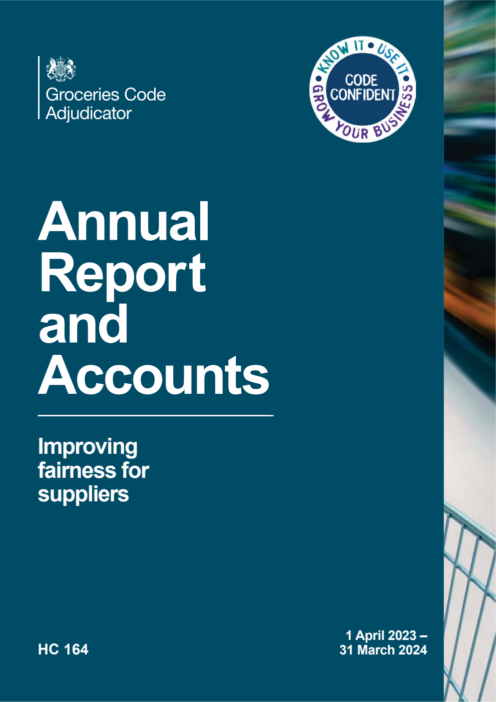 Groceries Code Adjudicator Annual Report and Accounts 1 April 2023 – 31 March 2024. Improving fairness for suppliers