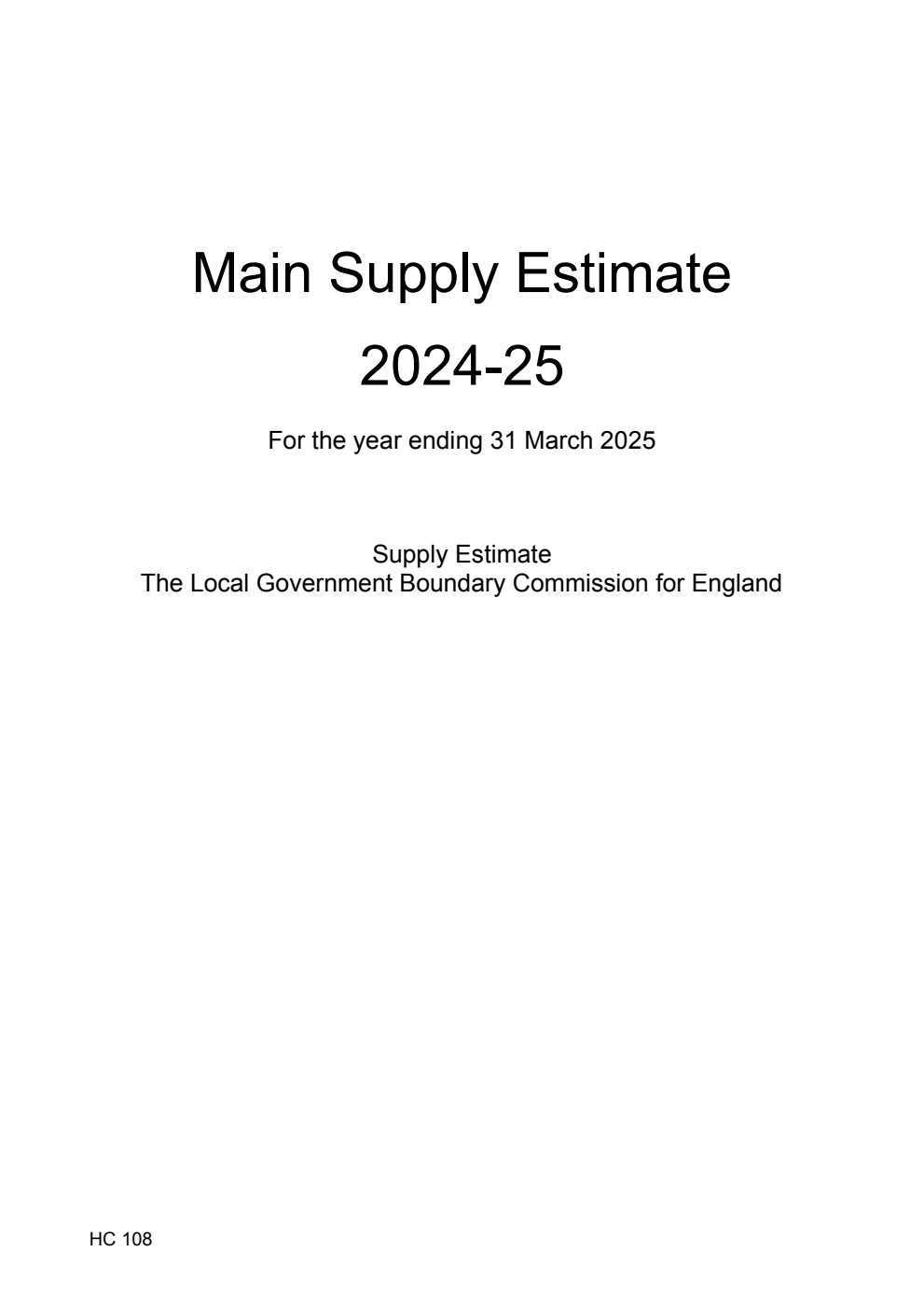 The Local Government Boundary Commission for England. Main Supply Estimate 2024-25 for the year ending 31 March 2025. Corrected Copy, July 2024