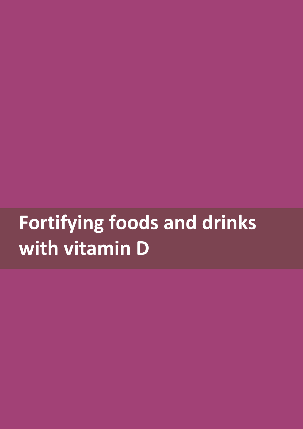 Fortifying foods and drinks with vitamin D