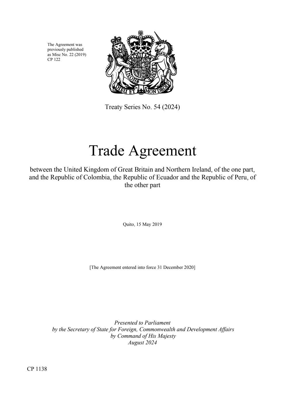 Treaty Series No. 54 (2024) Trade Agreement between the United Kingdom of Great Britain and Northern Ireland, of the one part, and the Republic of Colombia, the Republic of Ecuador and the Republic of Peru, of the other part. Quito, 15 May 2019