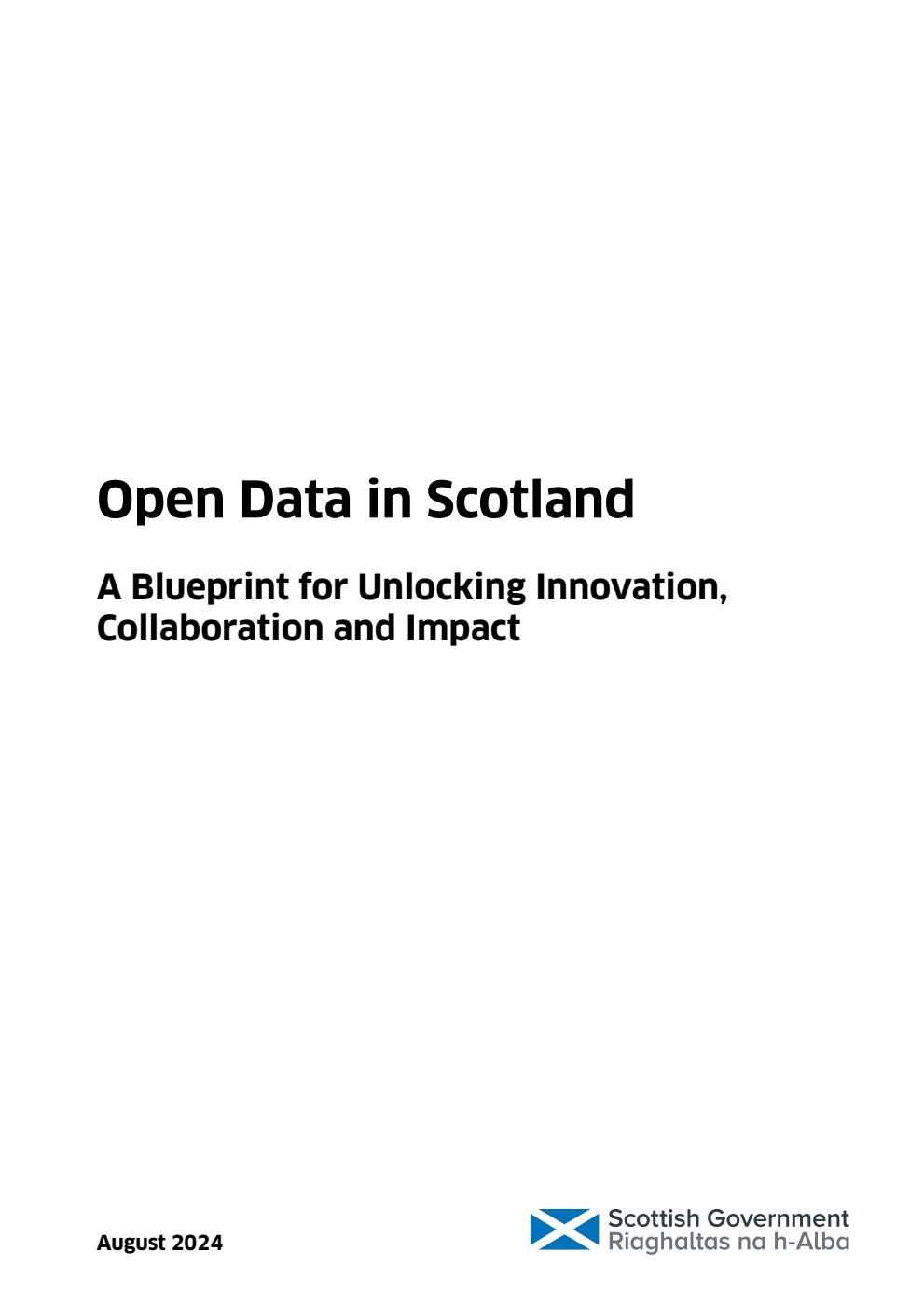 Open Data in Scotland - A Blueprint for Unlocking Innovation, Collaboration and Impact. August 2024