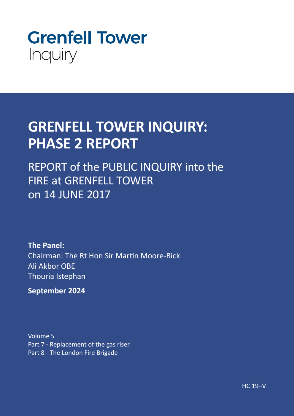 Grenfell Tower Inquiry: Phase 2 Report. Report of the Public Inquiry into the Fire at Grenfell Tower on 14 June 2017 Volume 5. Part 7 - Replacement of the gas riser; Part 8 - The London Fire Brigade