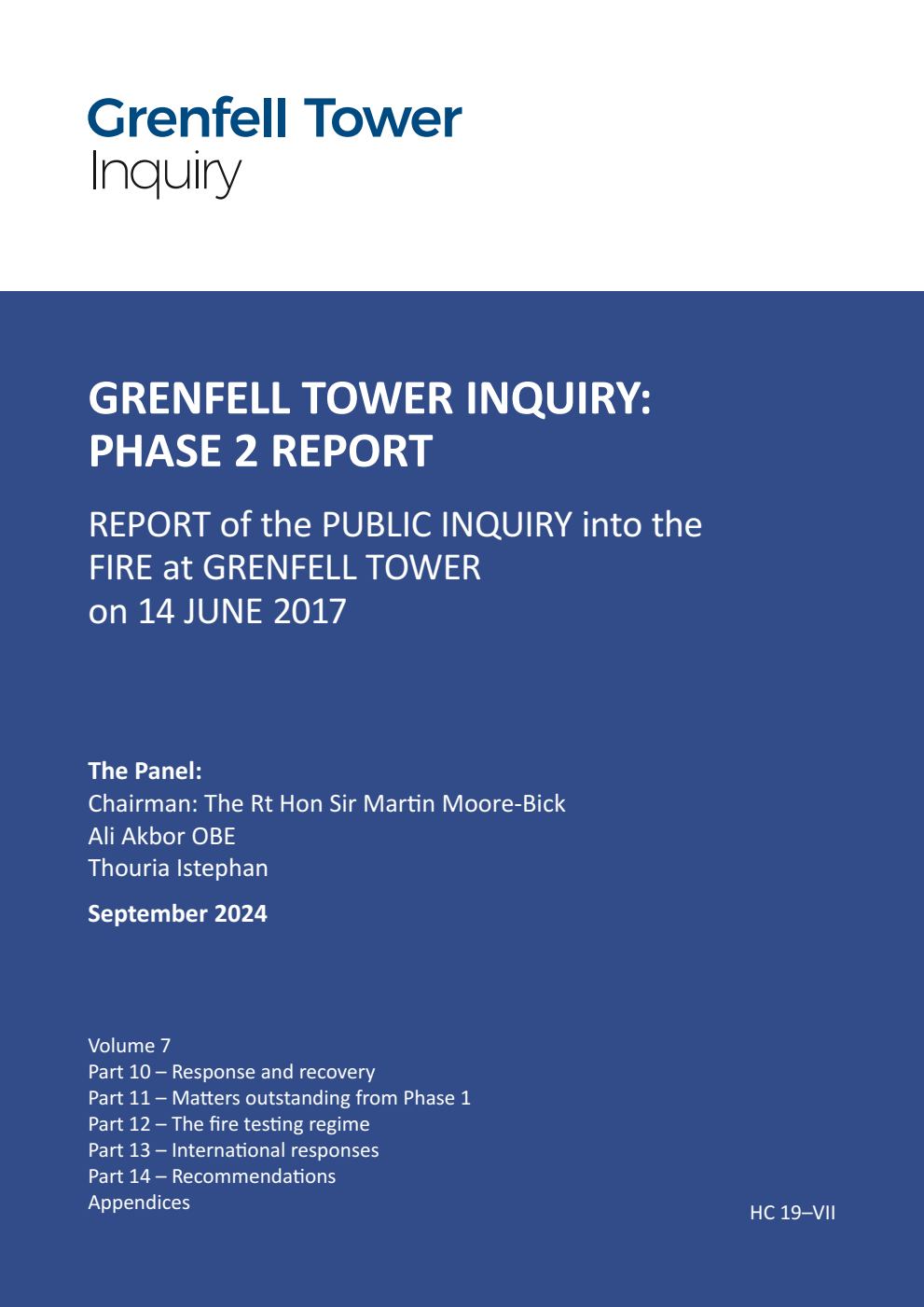 Grenfell Tower Inquiry: Phase 2 Report. Report of the Public Inquiry into the Fire at Grenfell Tower on 14 June 2017 Volume 7. Part 10 – Response and recovery; Part 11 – Matters outstanding from Phase 1; Part 12 – The fire testing regime; Part 13 – International responses; Part 14 – Recommendations; Appendices