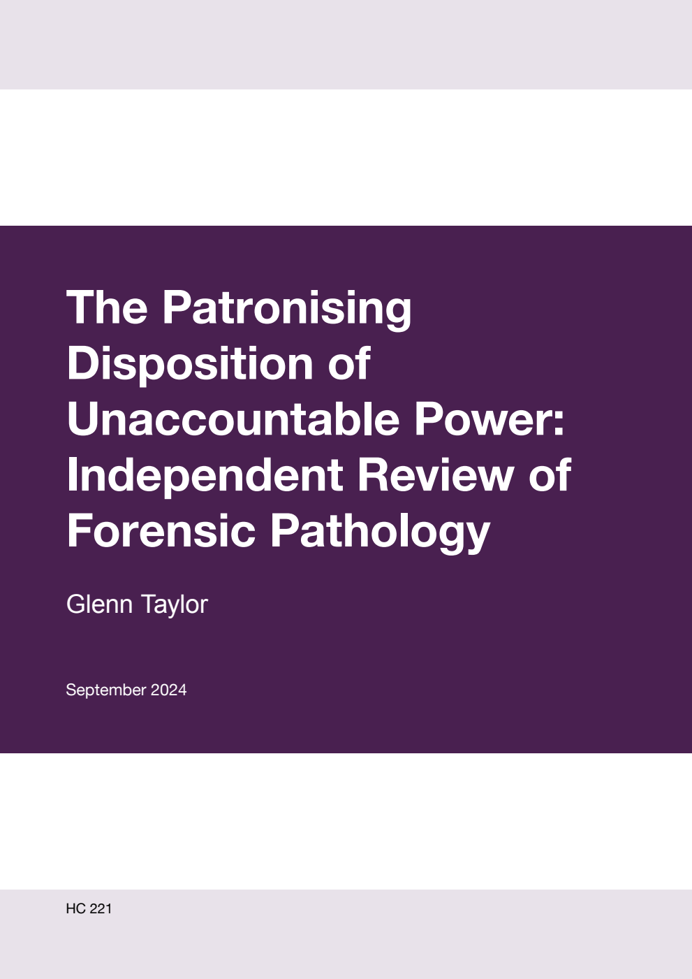 The Patronising Disposition of Unaccountable Power: Independent Review of Forensic Pathology