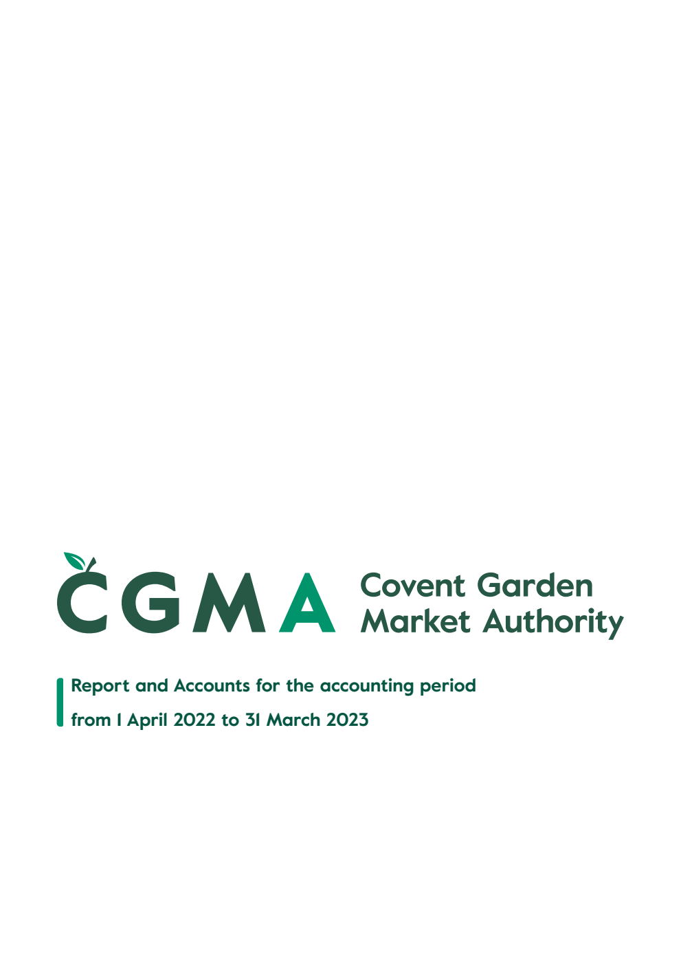 Covent Garden Market Authority 62nd Report and Accounts for the accounting period from 1 April 2022 to 31 March 2023