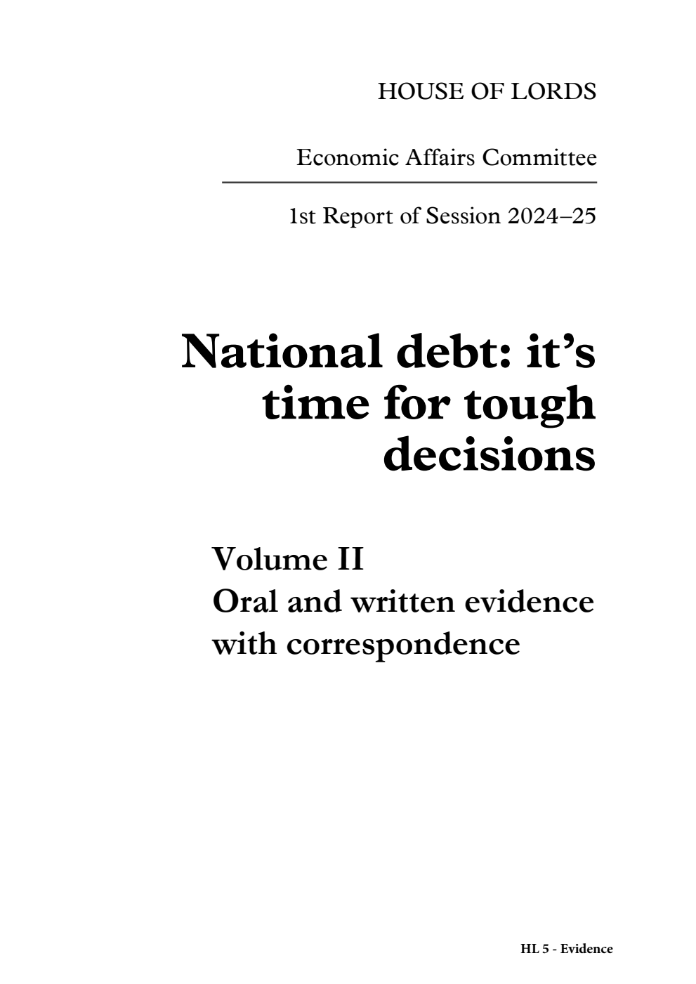 Economic Affairs Committee 1st Report. National debt: it’s time for tough decisions Volume 2. Oral and written evidence with correspondence