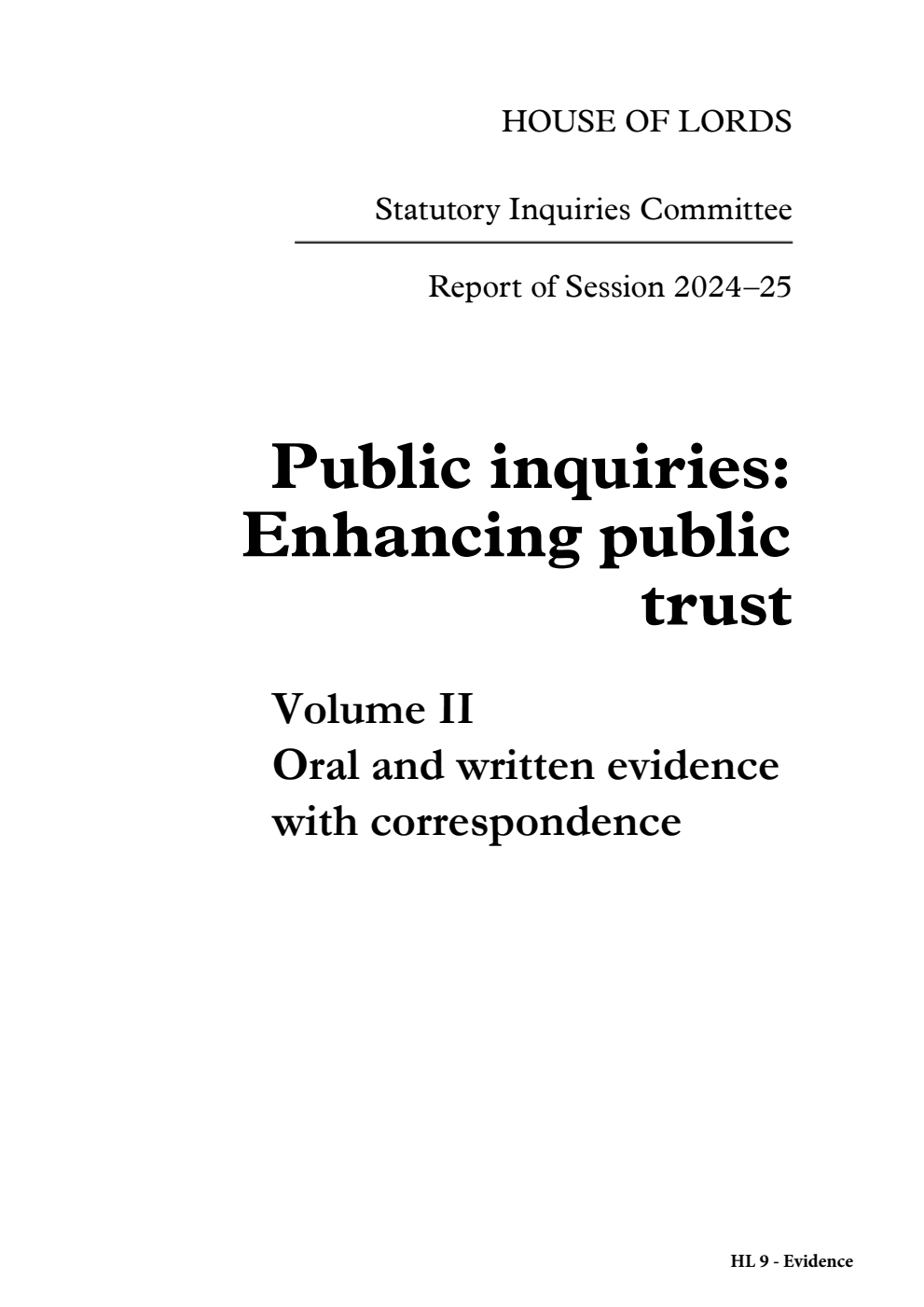 Statutory Inquiries Committee. Public inquiries: Enhancing public trust Volume 2. Oral and written evidence with correspondence