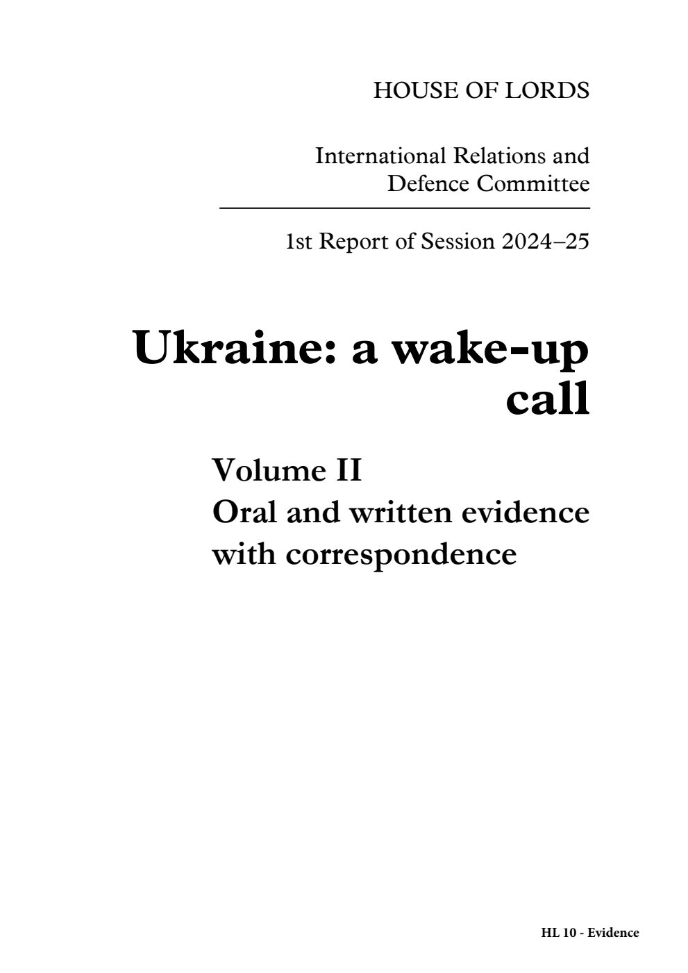 International Relations and Defence Committee 1st Report. Ukraine: a wake-up call Volume 2. Oral and written evidence with correspondence