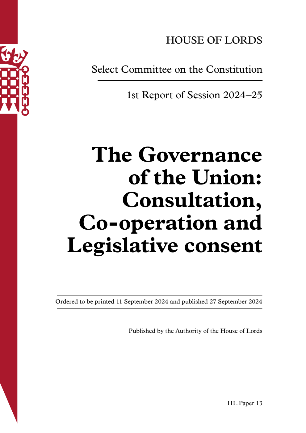 Constitution Committee 1st Report. The Governance of the Union: Consultation, Co-operation and Legislative consent Volume 1. Report