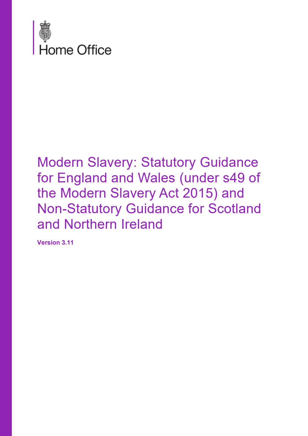 	Modern Slavery: Statutory Guidance for England and Wales (under s49 of the Modern Slavery Act 2015) and Non-Statutory Guidance for Scotland and Northern Ireland. Version 3.11