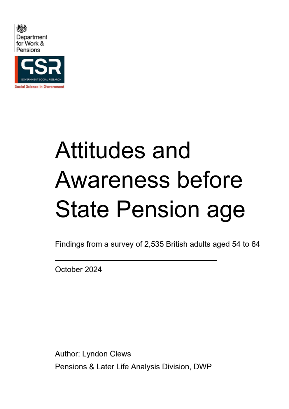 Research Report 1067 Attitudes and Awareness before State Pension age. Findings from a survey of 2,535 British adults aged 54 to 64