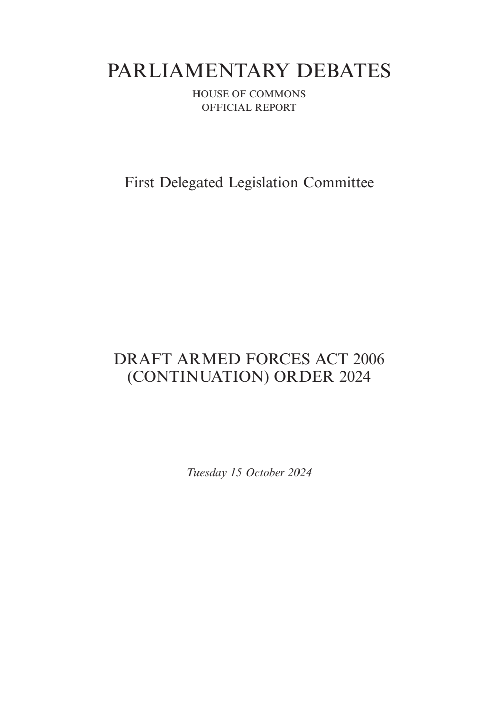1st Delegated Legislation Committee 15 October 2024: Draft Armed Forces Act 2006 (Continuation) Order 2024