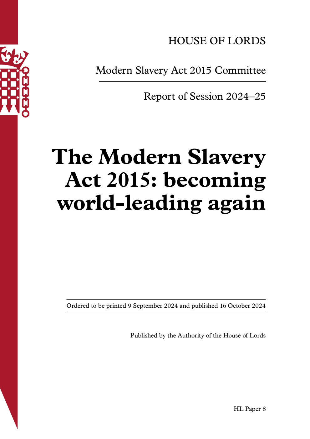Modern Slavery Act 2015 Committee 1st Report. The Modern Slavery Act 2015: becoming world-leading again Volume 1. Report