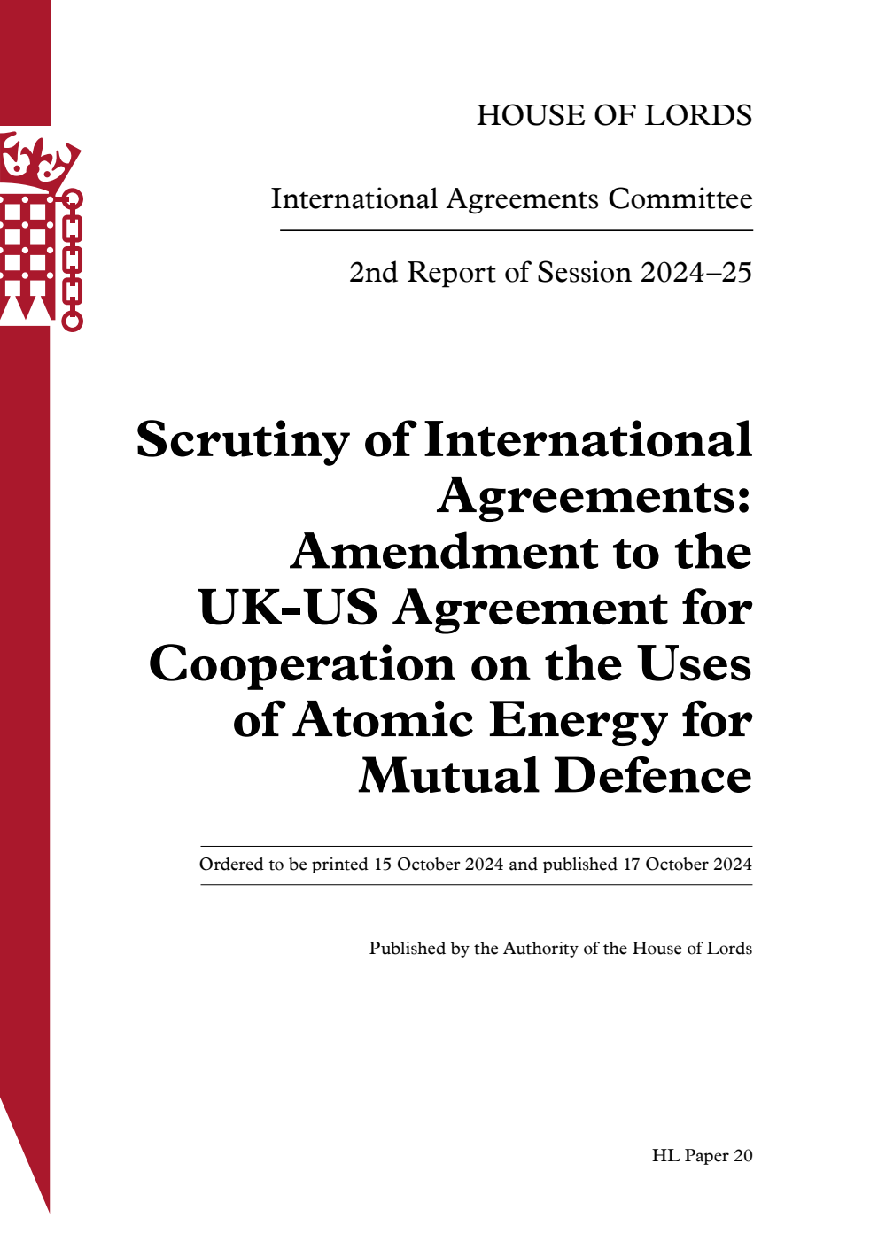 International Agreements Committee 2nd Report. Scrutiny of International Agreements: Amendment to the UK-US Agreement for Cooperation on the Uses of Atomic Energy for Mutual Defence Volume 1. Report