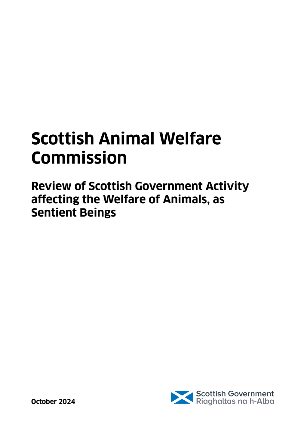 Scottish Animal Welfare Commission. Review of Scottish Government Activity affecting the Welfare of Animals, as Sentient Beings. October 2024