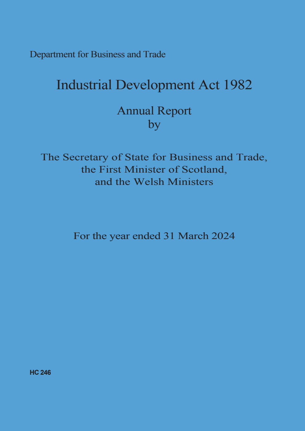 Industrial Development Act 1982 Annual Report by the Secretary of State for Business and Trade, the First Minister of Scotland, and the Welsh Ministers for the year ended 31 March 2024