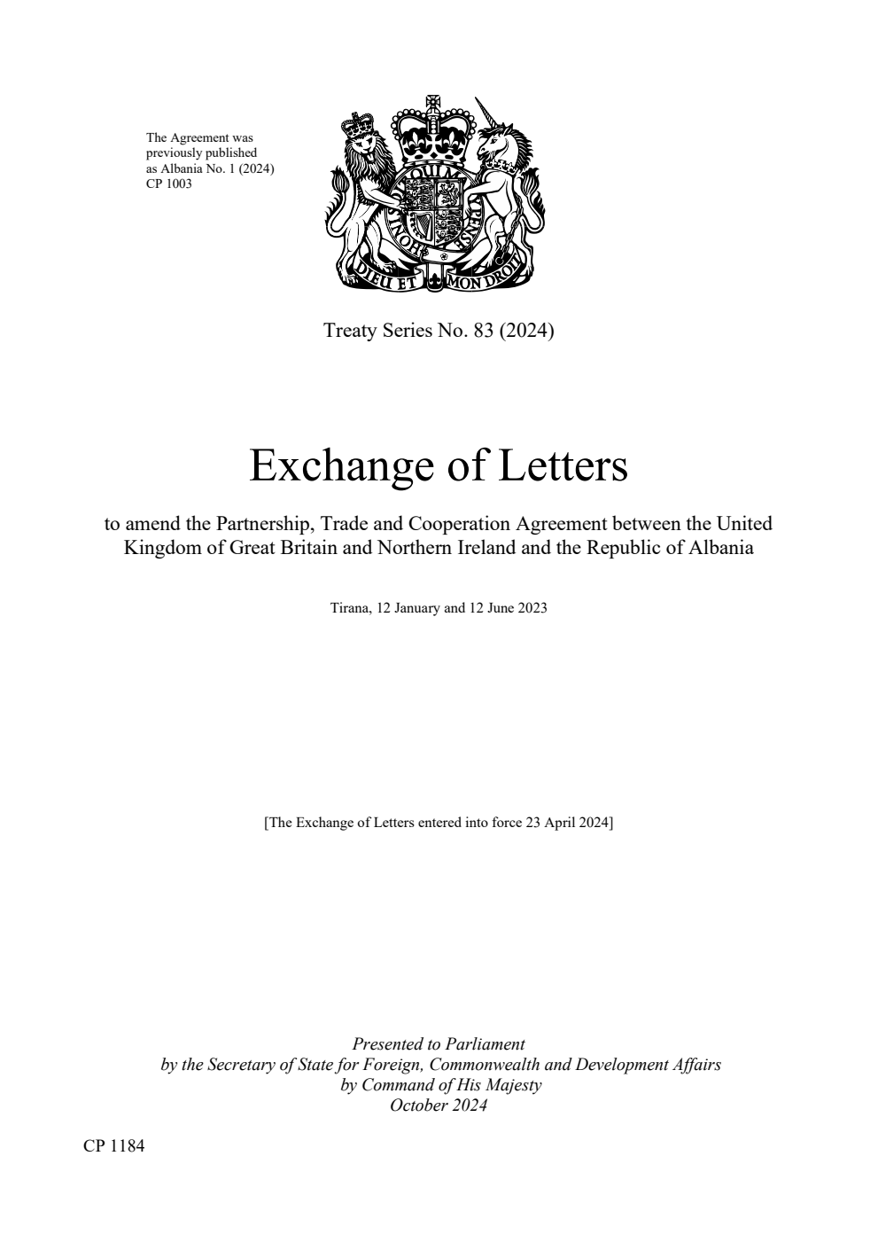 Treaty Series No. 83 (2024)  Exchange of Letters to amend the Partnership, Trade and Cooperation Agreement between the United Kingdom of Great Britain and Northern Ireland and the Republic of Albania Tirana, 12 January and 12 June 2023