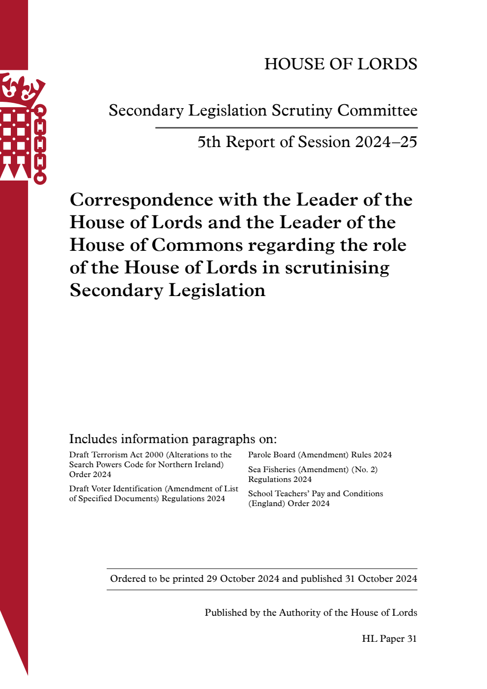 Secondary Legislation Scrutiny Committee 5th Report.  Correspondence with the Leader of the House of Lords and the Leader of the House of Commons regarding the role of the House of Lords in scrutinising Secondary Legislation