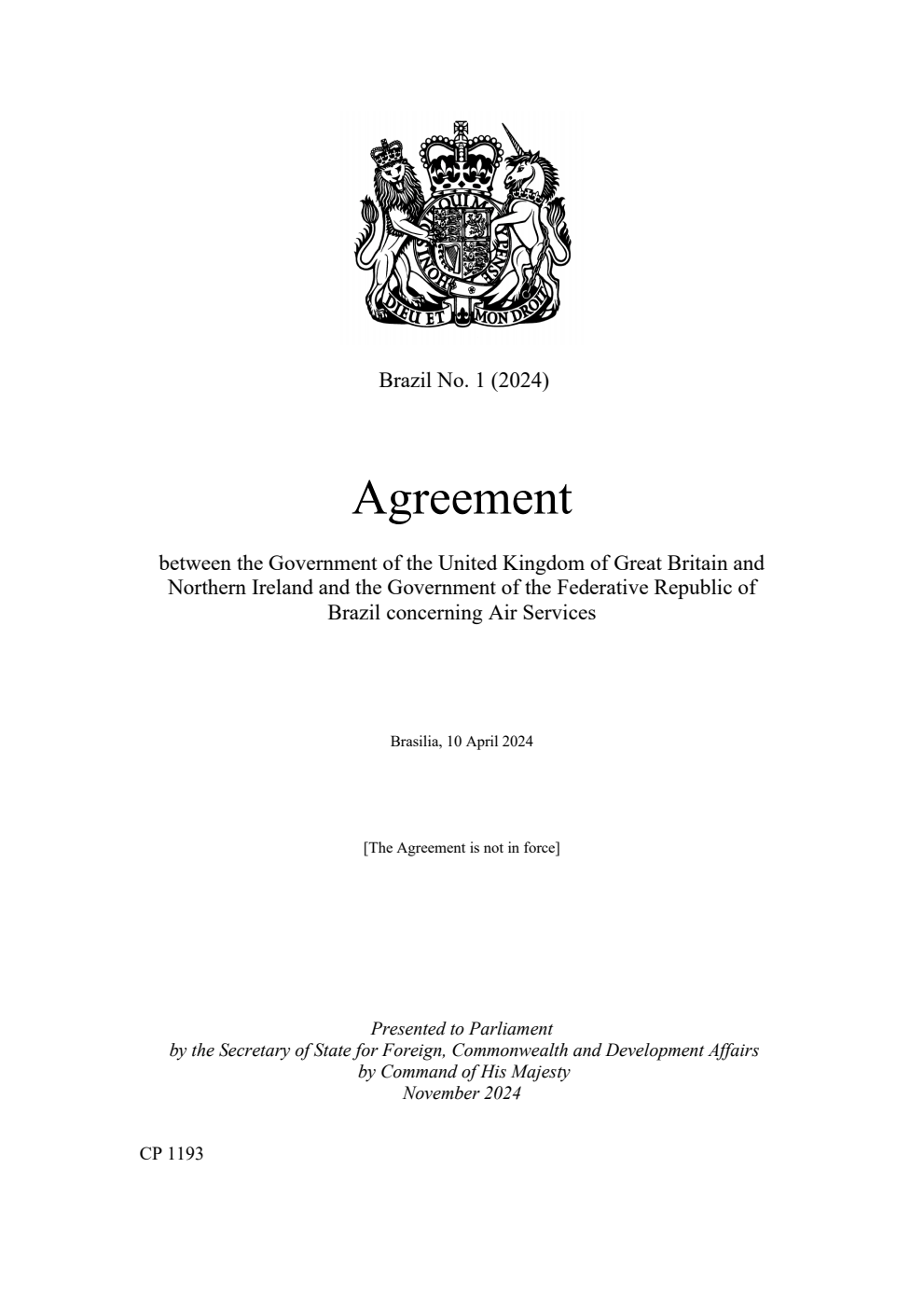 Brazil No. 1 (2024) Agreement between the Government of the United Kingdom of Great Britain and Northern Ireland and the Government of the Federative Republic of Brazil concerning Air Services. Brasilia, 10 April 2024