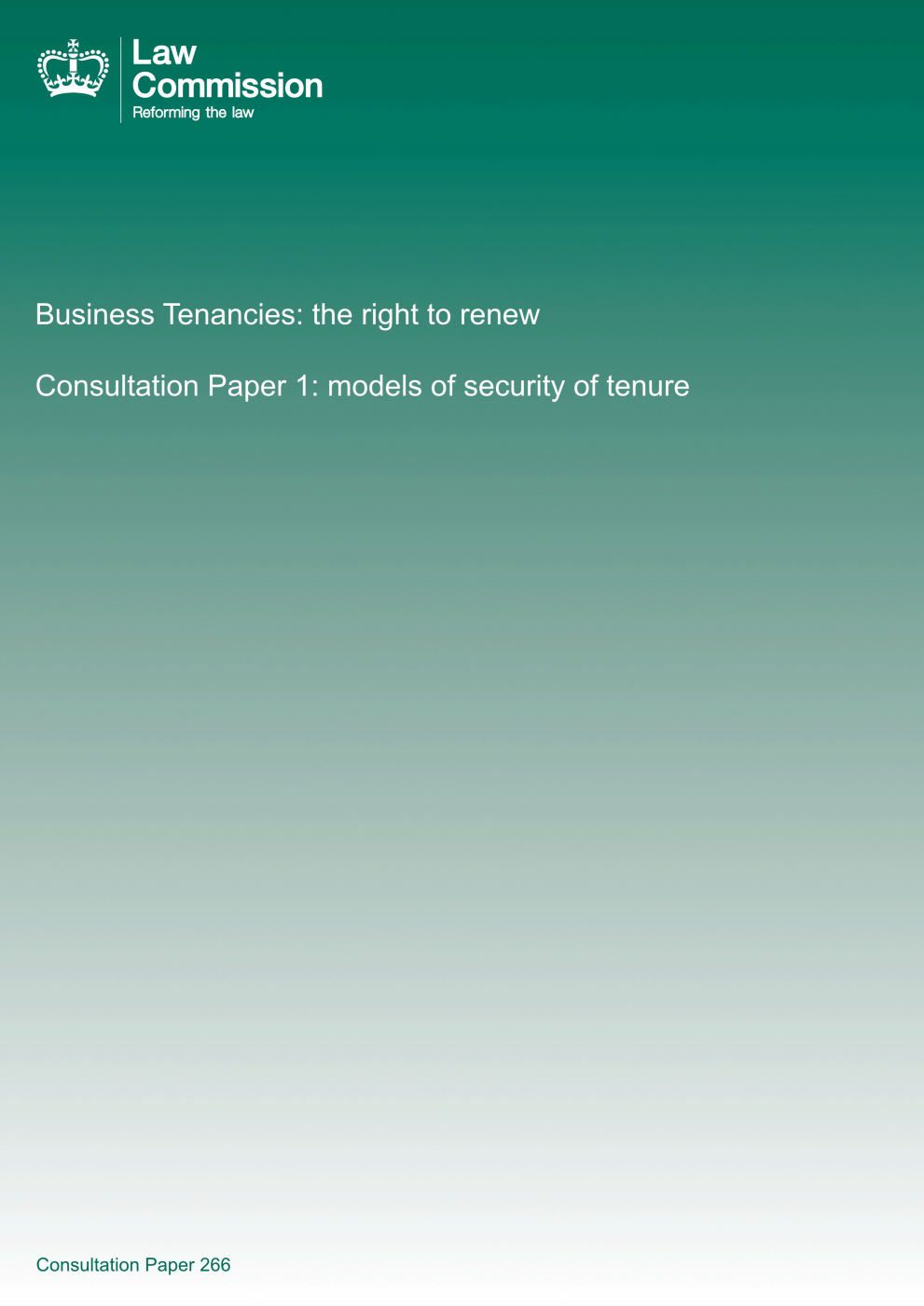 Law Commission Consultation paper 266. Business Tenancies: the right to renew. Consultation Paper 1: models of security of tenure