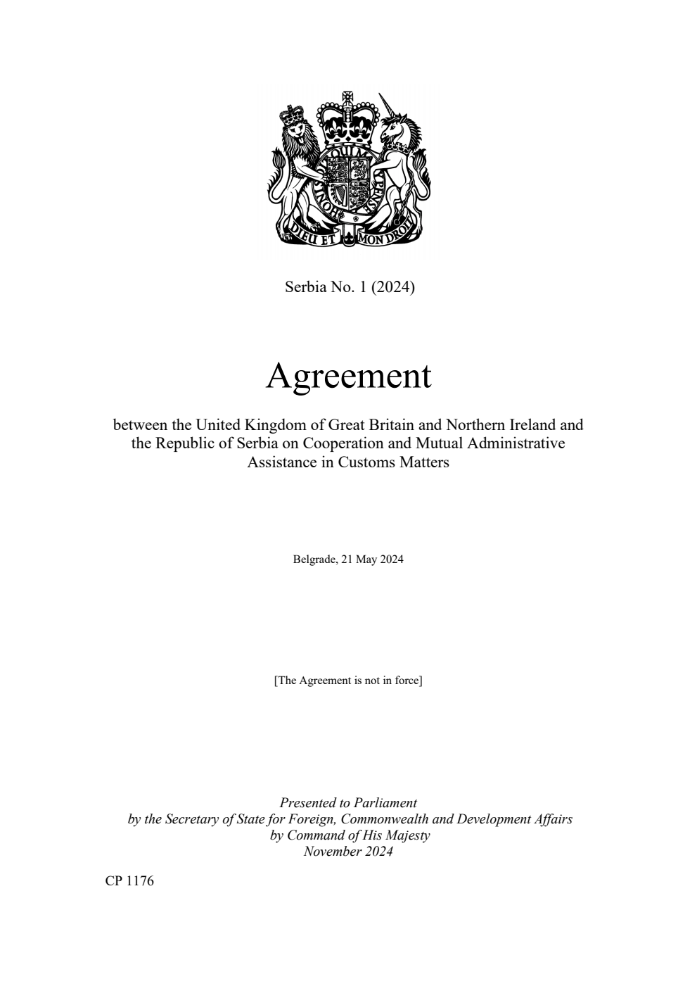 Serbia No. 1 (2024) Agreement between the United Kingdom of Great Britain and Northern Ireland and the Republic of Serbia on Cooperation and Mutual Administrative Assistance in Customs Matters. Belgrade, 21 May 2024