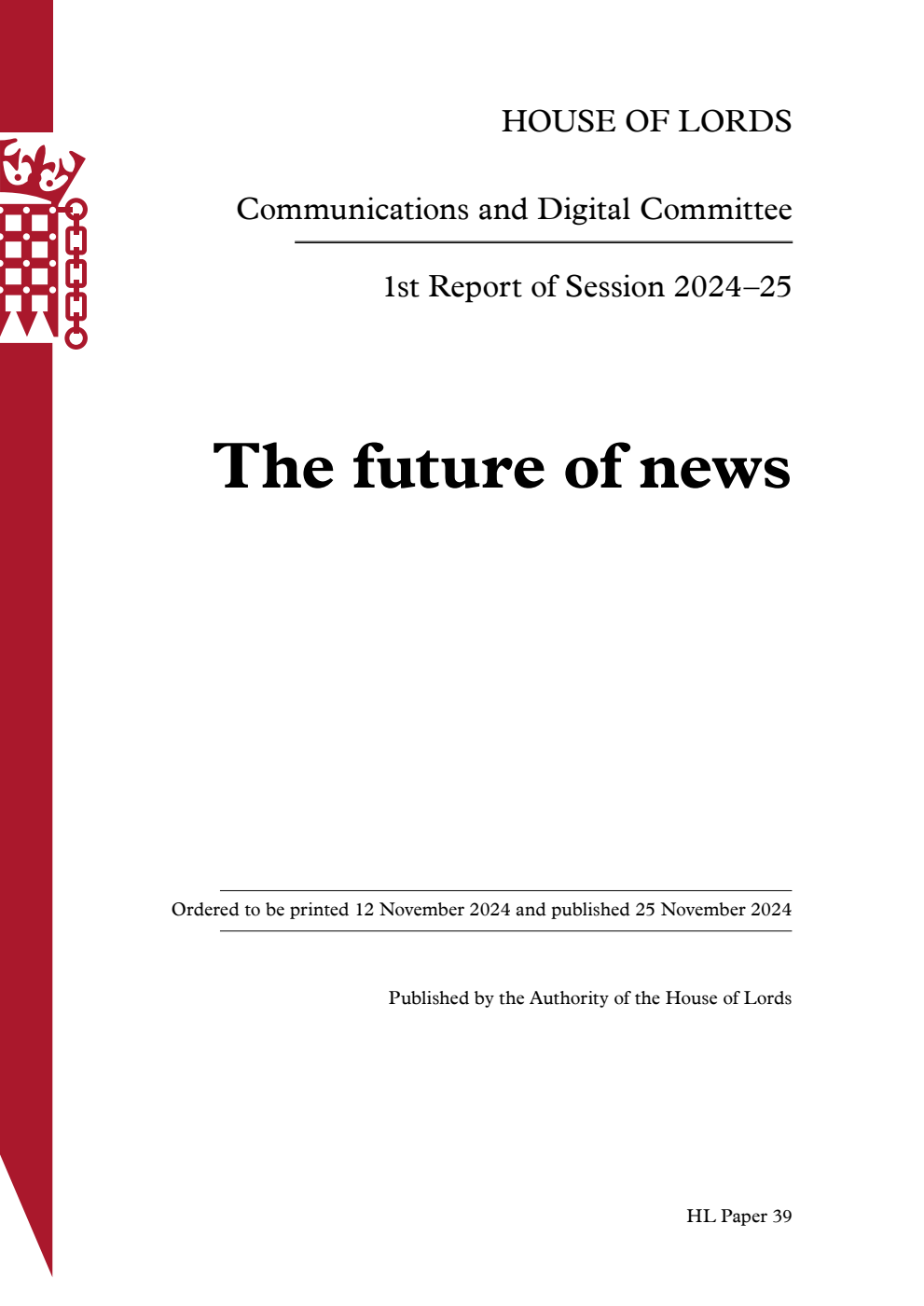 Communications and Digital Committee 1st Report. The future of news Volume 1. Report