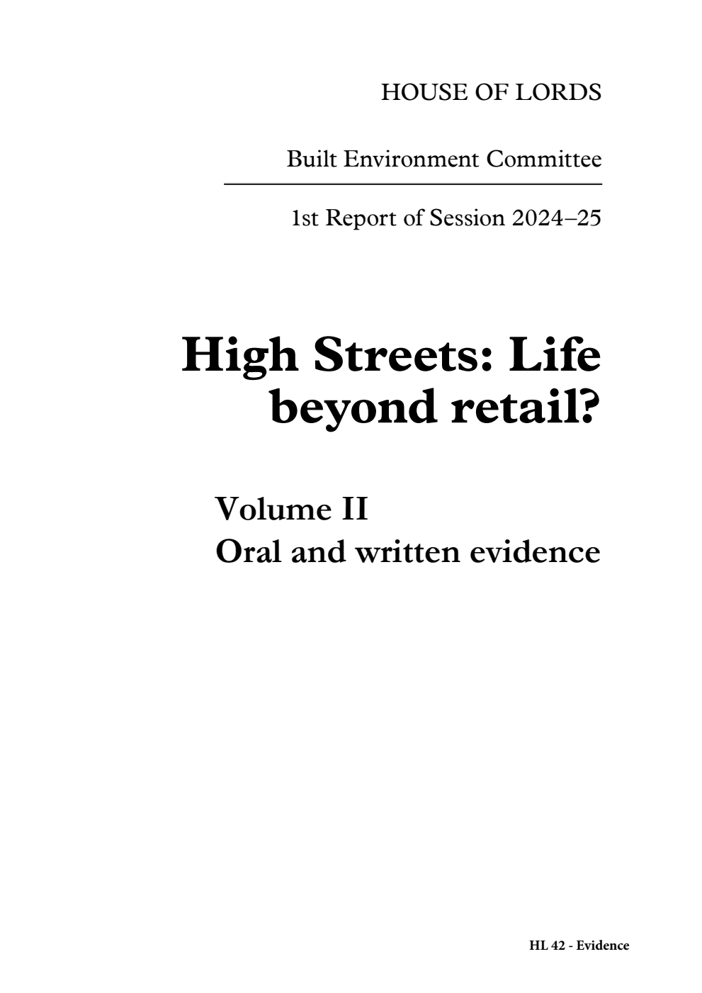 Built Environment Committee 1st Report. High Streets: Life beyond retail? Volume 2. Oral and written evidence