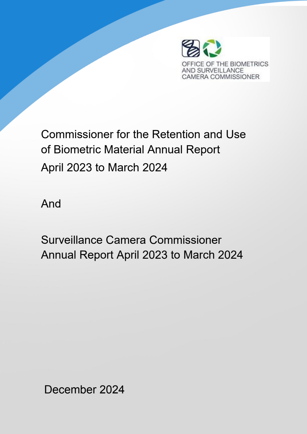 Commissioner for the Retention and Use of Biometric Material Annual Report April 2023 to March 2024 and Surveillance Camera Commissioner Annual Report April 2023 to March 2024