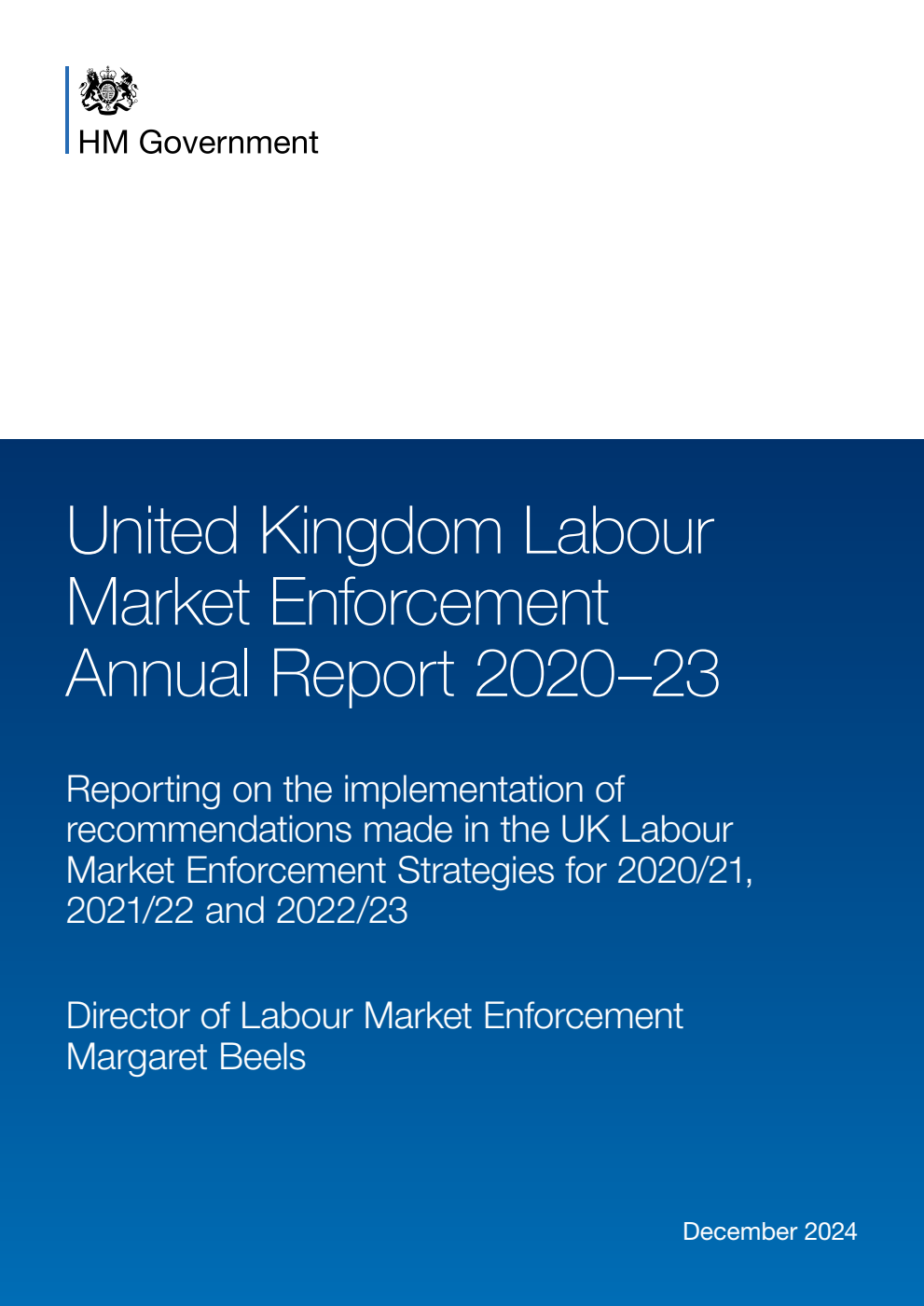 United Kingdom Labour Market Enforcement Annual Report 2020-23. Reporting on the implementation of recommendations made in the UK Labour Market Enforcement Strategies for 2020/21, 2021/22 and 2022/23
