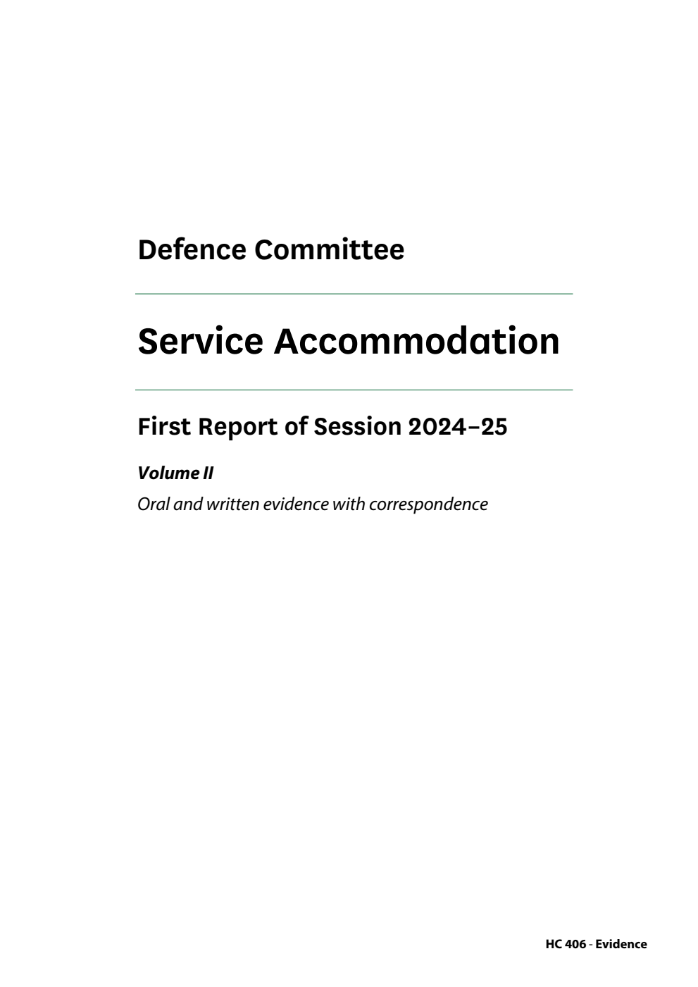 Defence Committee 1st Report. Service Accommodation Volume 2. Oral and written evidence with correspondence