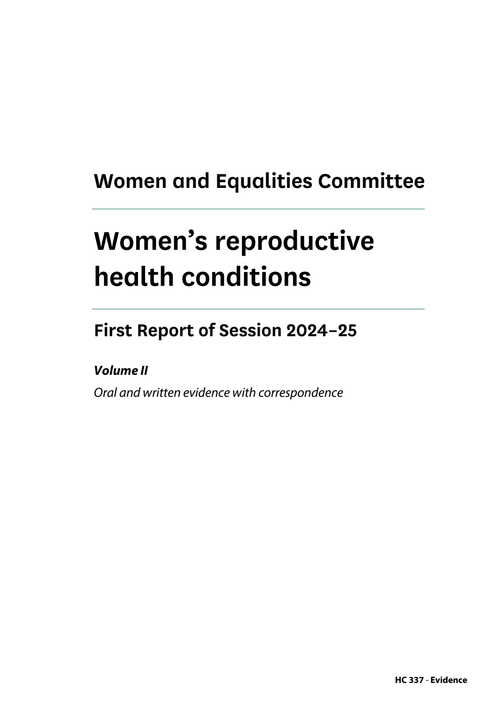 Women and Equalities Committee 1st Report. Women’s reproductive health conditions Volume 2. Oral and written evidence with correspondence