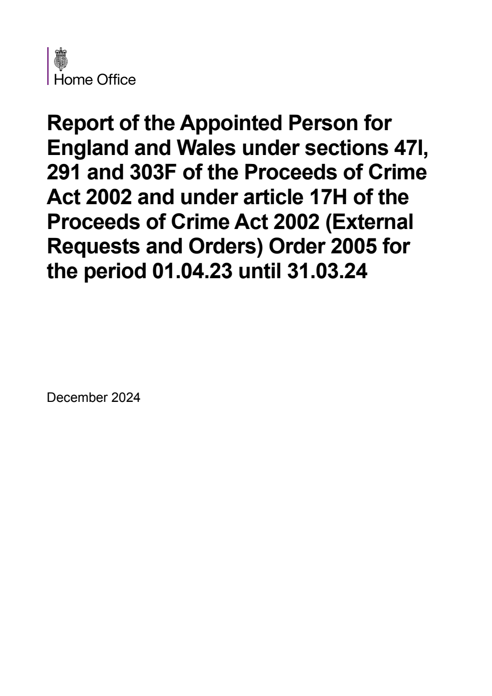 Report of the Appointed Person for England and Wales under sections 47I, 291 and 303F of the Proceeds of Crime Act 2002 and under article 17H of the Proceeds of Crime Act 2002 (External Requests and Orders) Order 2005 for the period 01.04.23 until 31.03.24