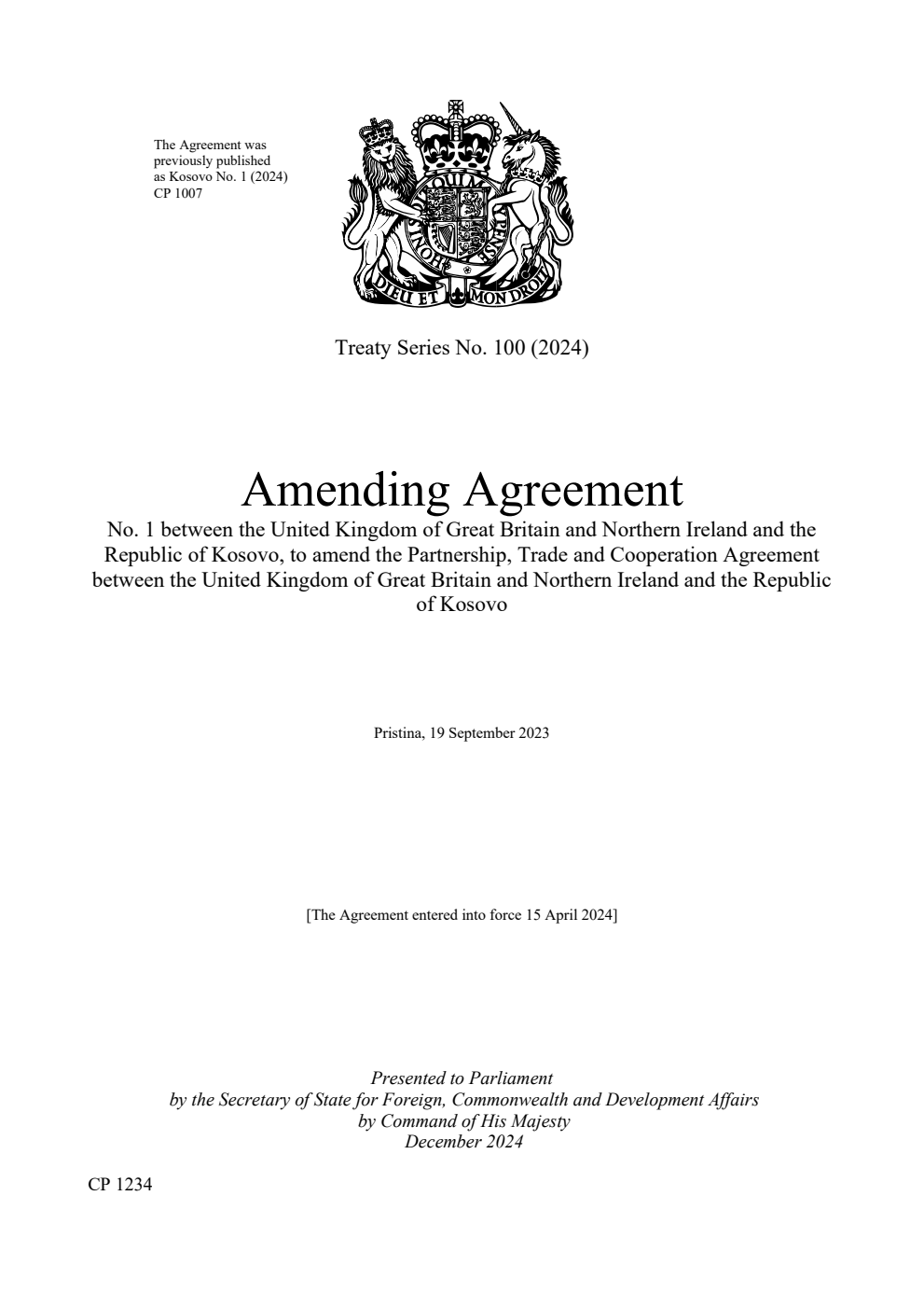 Treaty Series No. 100 (2024) Amending Agreement No. 1 between the United Kingdom of Great Britain and Northern Ireland and the Republic of Kosovo, to amend the Partnership, Trade and Cooperation Agreement between the United Kingdom of Great Britain and Northern Ireland and the Republic of Kosovo. Pristina, 19 September 2023