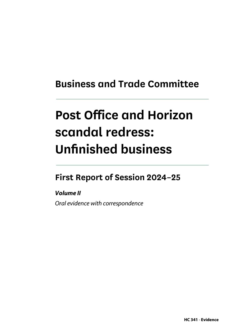 Business and Trade Committee 1st Report. Post Office and Horizon scandal redress: Unfinished business Volume 2. Oral evidence with correspondence