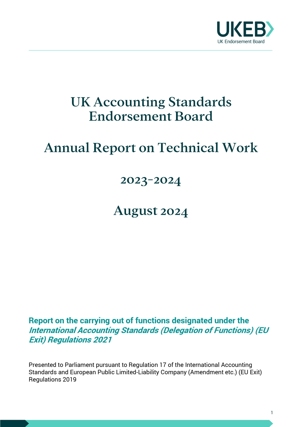 UK Accounting Standards Endorsement Board Annual Report on Technical Work 2023-2024. August 2024. Report on the carrying out of functions designated under the International Accounting Standards (Delegation of Functions) (EU Exit) Regulations 2021