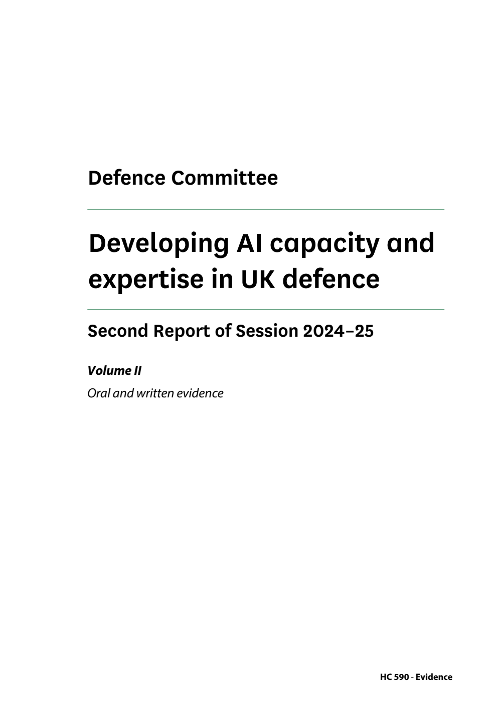 Defence Committee 2nd Report. Developing AI capacity and expertise in UK defence Volume 2. Oral and written evidence