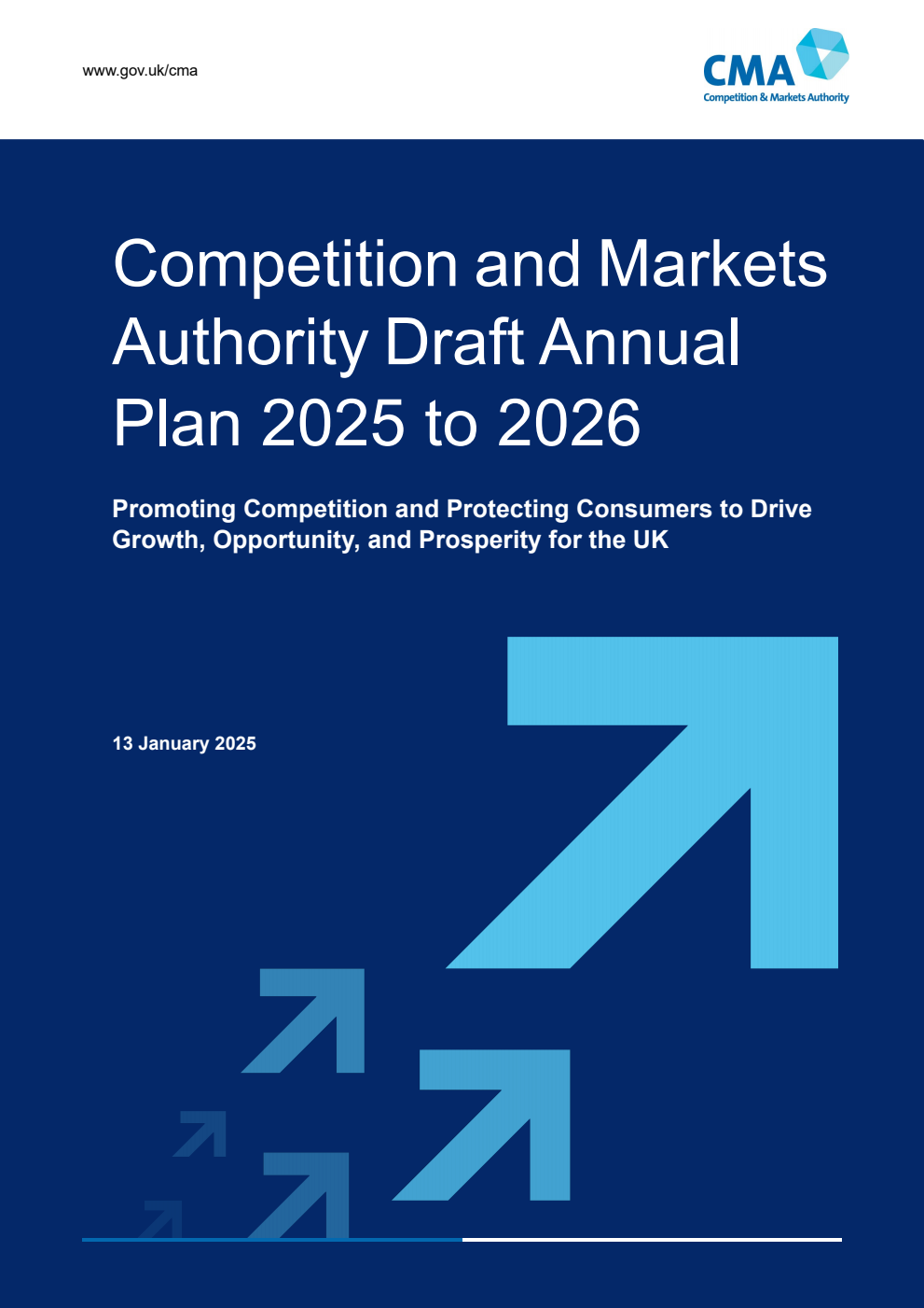 Competition and Markets Authority Draft Annual Plan 2025 to 2026. Promoting Competition and Protecting Consumers to Drive Growth, Opportunity, and Prosperity for the UK