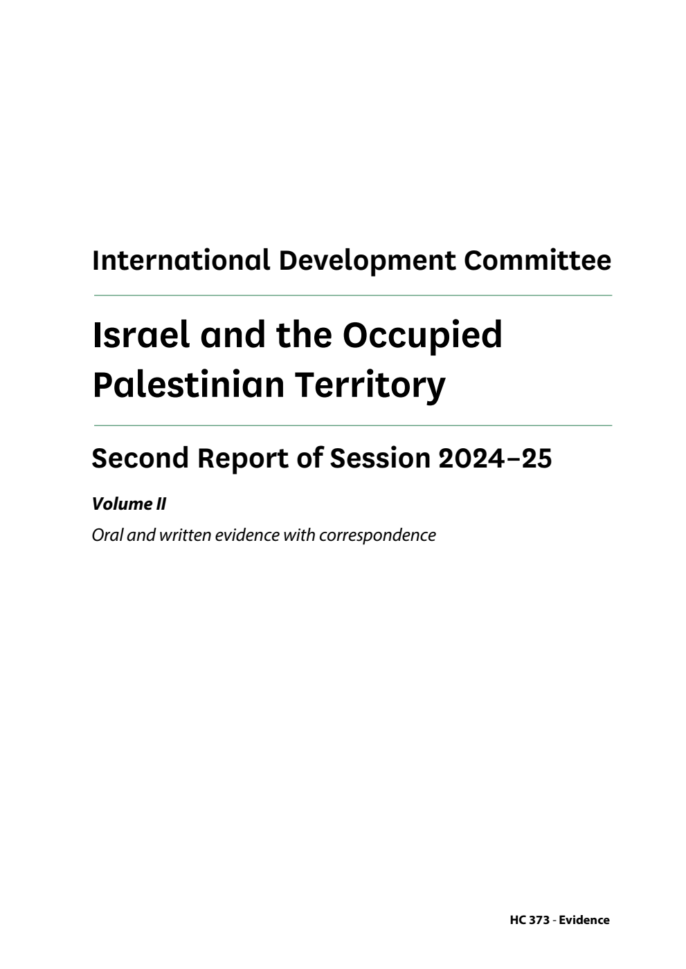 International Development Committee 2nd Report. Israel and the Occupied Palestinian Territory Volume 2. Oral and written evidence with correspondence