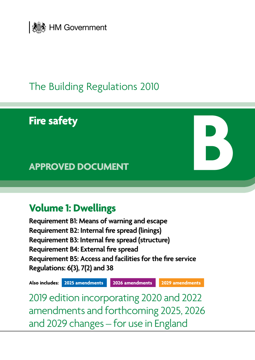 The Building Regulations 2010. Approved Document B: Fire safety; Volume 1: Dwellings. 2019 edition incorporating 2020 and 2022 amendments and forthcoming 2025, 2026 and 2029 changes