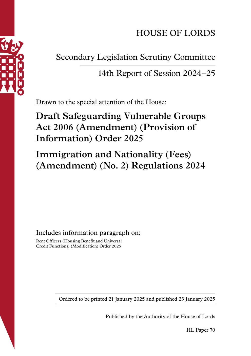 Secondary Legislation Scrutiny Committee 14th Report. Drawn to the special attention of the House: Draft Safeguarding Vulnerable Groups Act 2006 (Amendment) (Provision of Information) Order 2025. Immigration and Nationality (Fees) (Amendment) (No. 2) Regulations 2024