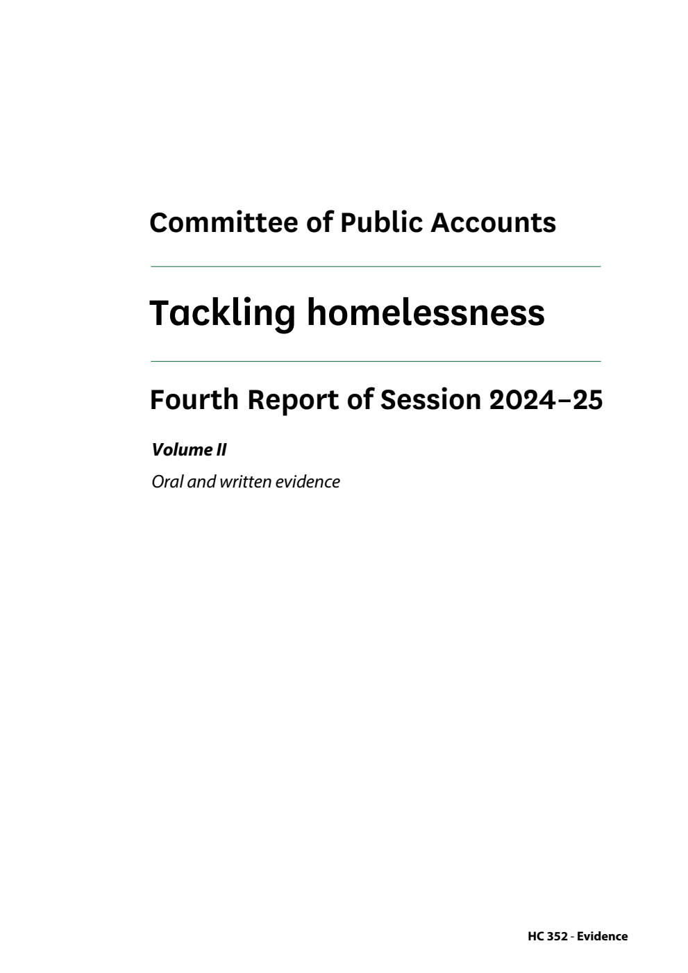 Public Accounts Committee 4th Report. Tackling homelessness Volume 2. Oral and written evidence