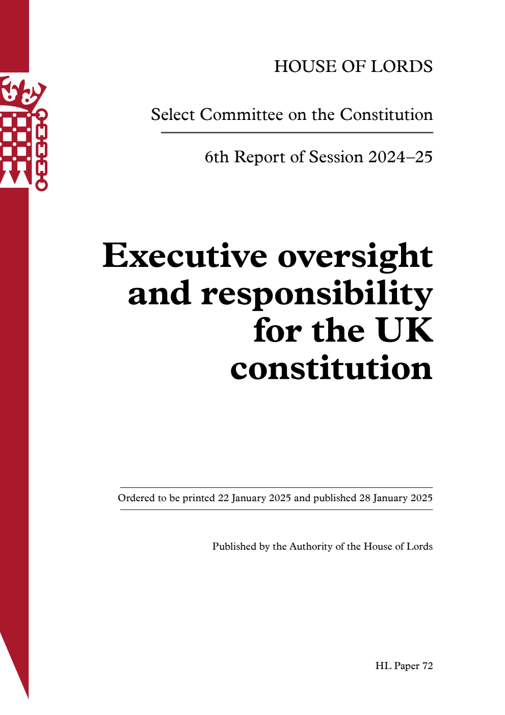 Constitution Committee 6th Report. Executive oversight and responsibility for the UK constitution Volume 1. Report