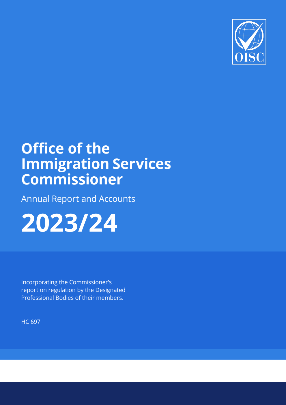 Office of the Immigration Services Commissioner Annual Report and Accounts for the period 1 April 2023 to 31 March 2024 incorporating the Commissioner’s report on regulation by the Designated Professional Bodies of their members