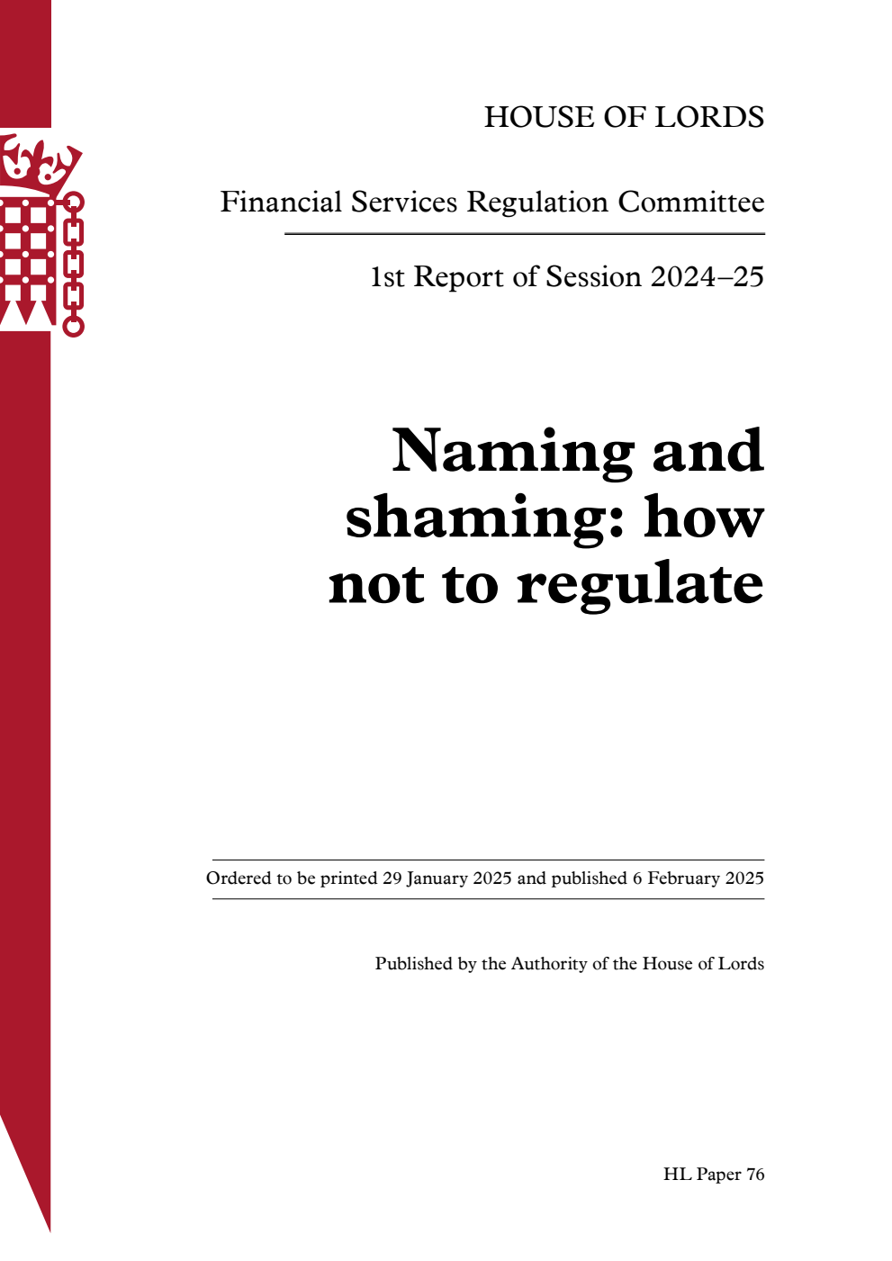 Financial Services Regulation Committee 1st Report. Naming and shaming: how not to regulate Volume 1. Report