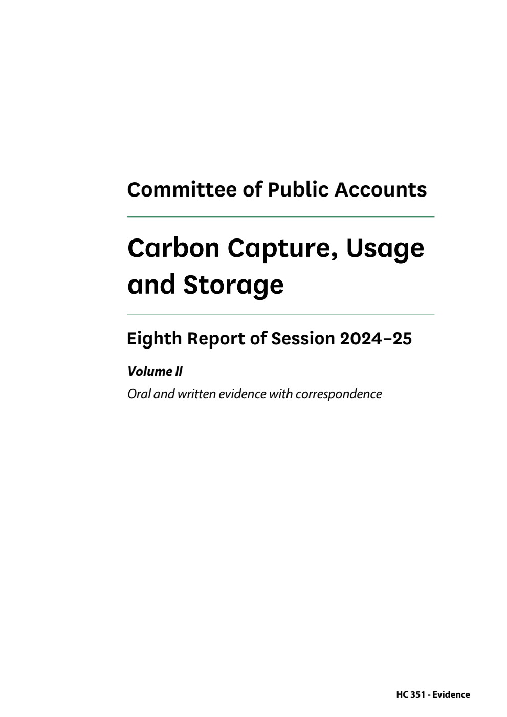 Public Accounts Committee 8th Report. Carbon Capture, Usage and Storage Volume 2. Oral and written evidence with correspondence