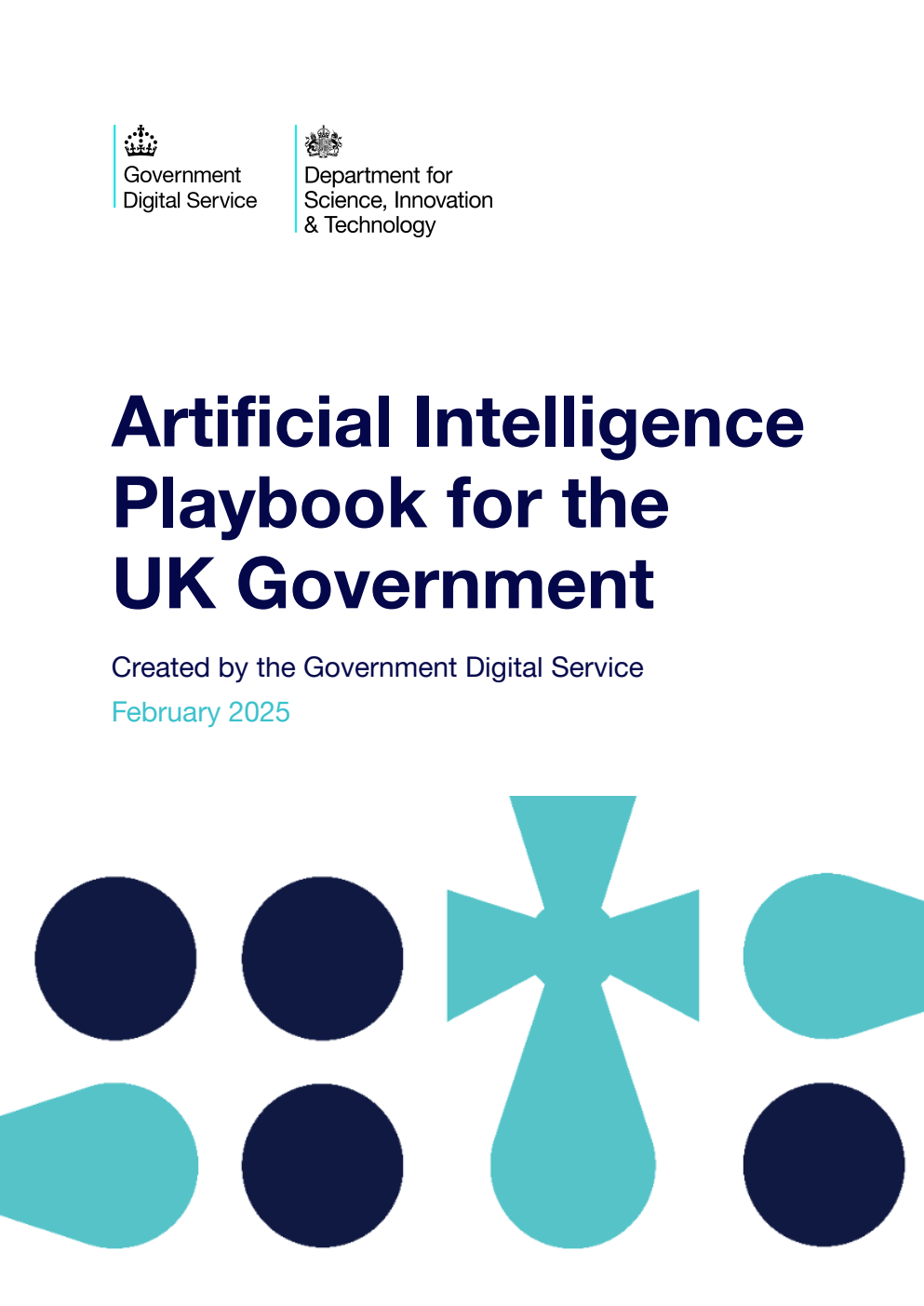 Artificial Intelligence Playbook for the UK Government. Created by the Government Digital Service. February 2025