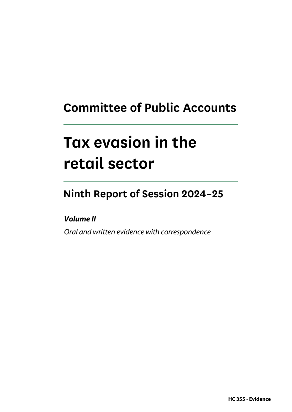 Public Accounts Committee 9th Report. Tax evasion in the retail sector Volume 2. Oral and written evidence with correspondence