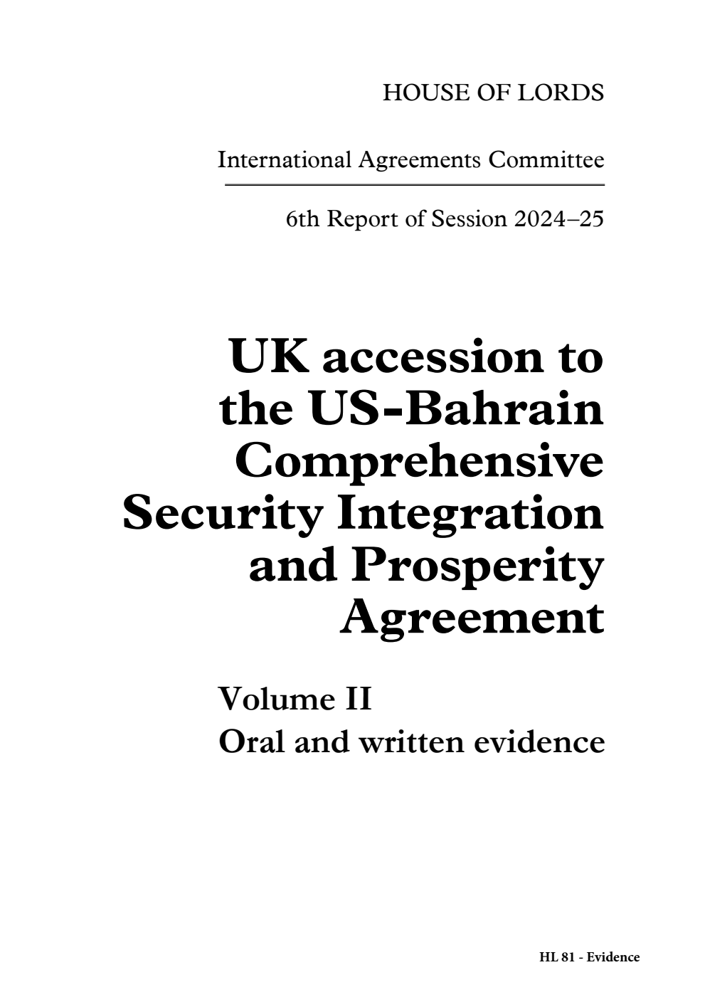 International Agreements Committee 6th Report. UK accession to the US-Bahrain Comprehensive Security Integration and Prosperity Agreement Volume 2. Oral and written evidence
